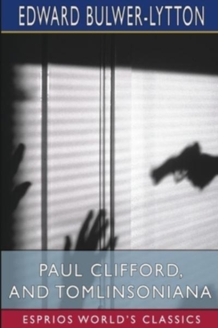 Paul Clifford, and Tomlinsoniana (Esprios Classics), Paperback / softback Book