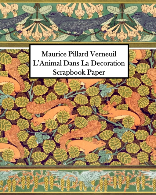 Maurice Pillard Verneuil L'Animal Dans La Decoration Scrapbook Paper : 20 Sheets: One-Sided Decorative Paper, Paperback / softback Book