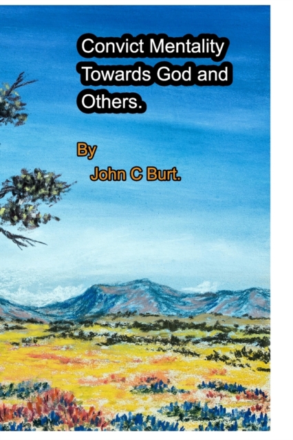 Convict Mentality Towards God and Others., Paperback / softback Book