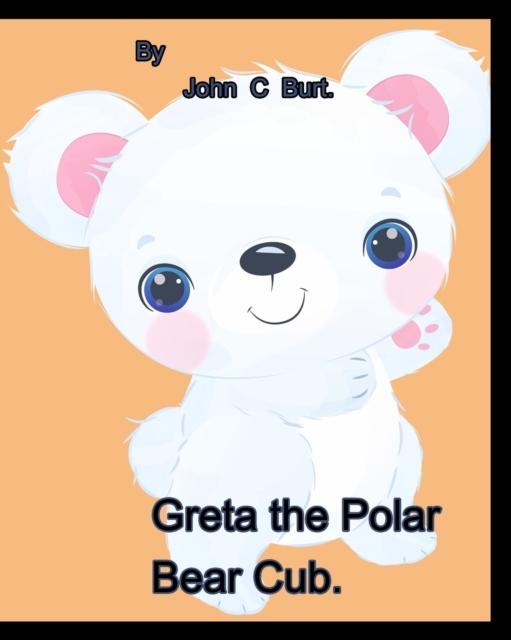 Greta the Polar Bear Cub., Paperback / softback Book