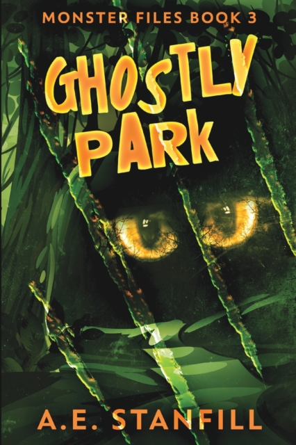 Ghostly Park (Monster Files Book 3), Paperback / softback Book