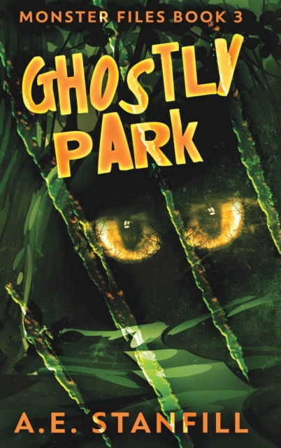 Ghostly Park (Monster Files Book 3), Hardback Book