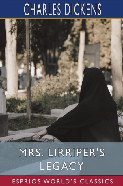 Mrs. Lirriper's Legacy (Esprios Classics), Paperback / softback Book