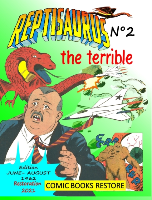 Reptisaurus, the terrible n?2 : Two adventures from june and august 1962 (originally issues 5 - 6), Hardback Book
