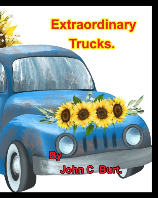 Extraordinary Trucks., Paperback / softback Book