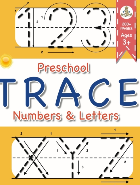 Preschool Trace Numbers and Letters : Ages 3+, Hardback Book