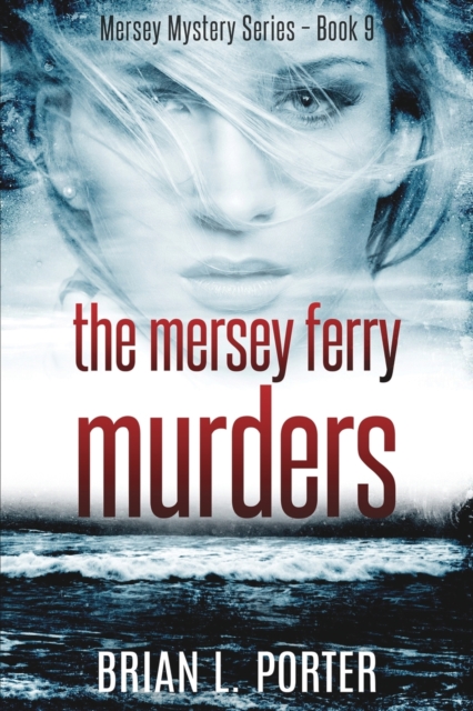 The Mersey Ferry Murders (Mersey Murder Mysteries Book 9), Paperback / softback Book