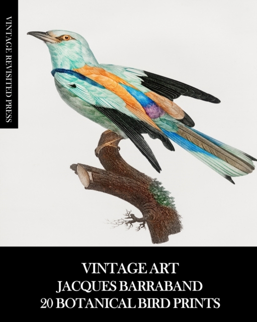 Vintage Art : Jacques Barraband 20 Botanical Bird Prints, Paperback / softback Book