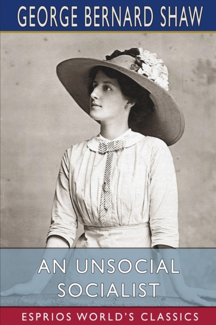 An Unsocial Socialist (Esprios Classics), Paperback / softback Book