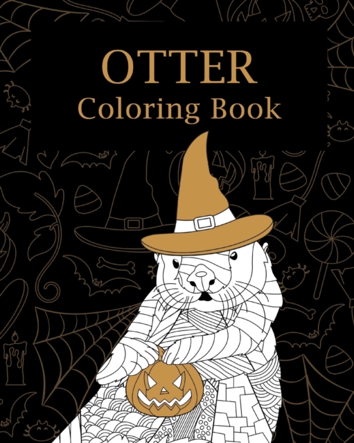 Otter Halloween Coloring Book : Adults Halloween Coloring Books for Otter Lovers, Paperback / softback Book