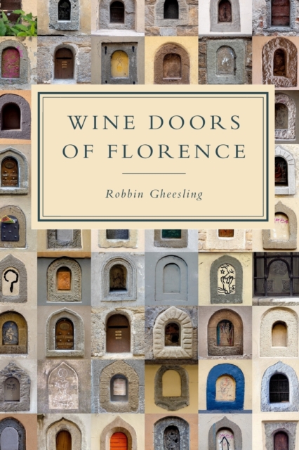 Wine Doors of Florence : Discover a Hidden Florence, Paperback / softback Book