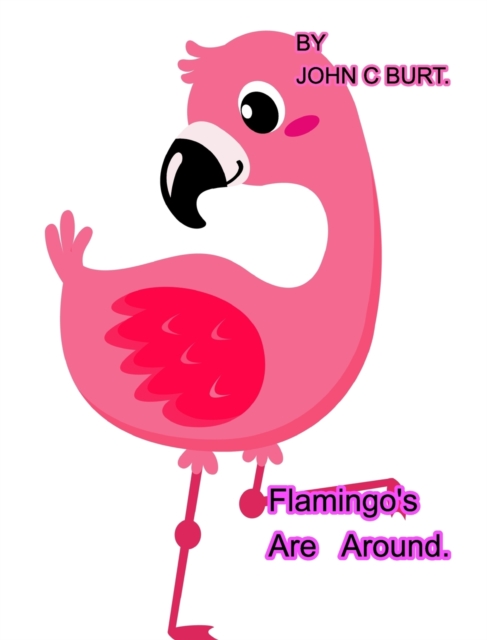 Flamingo's Are Around., Hardback Book