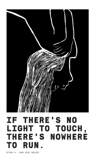 If There's No Light To Touch, There's Nowhere To Run. : Poetry Book II, Hardback Book