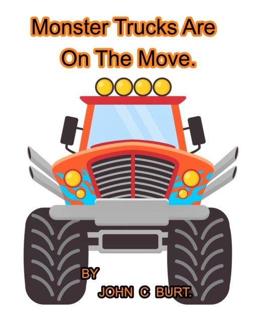 Monster Trucks Are On The Move., Paperback / softback Book