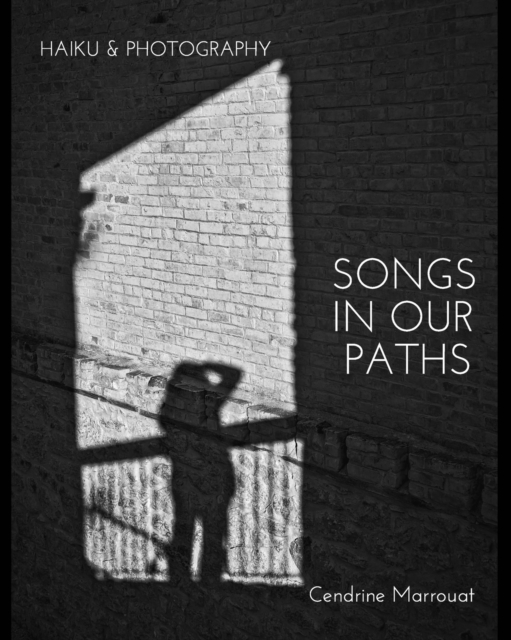 Songs in our Paths : Haiku & Photography, Paperback / softback Book