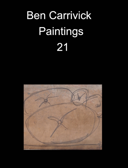 Ben Carrivick Paintings 21, Hardback Book