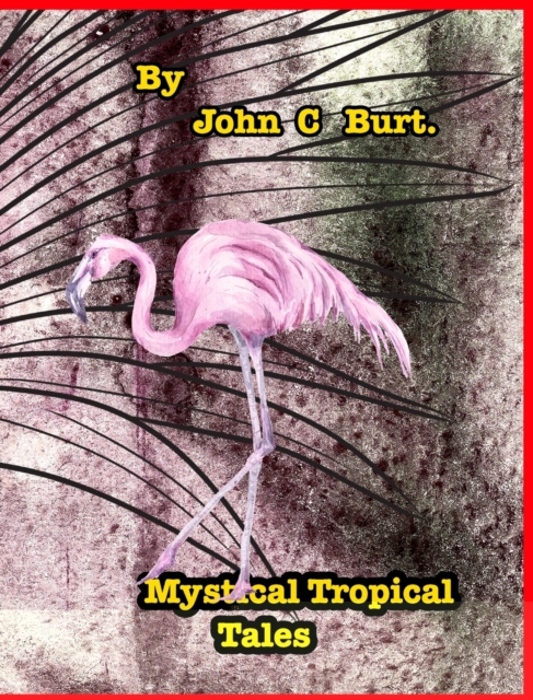 Mystical Tropical Tales., Hardback Book