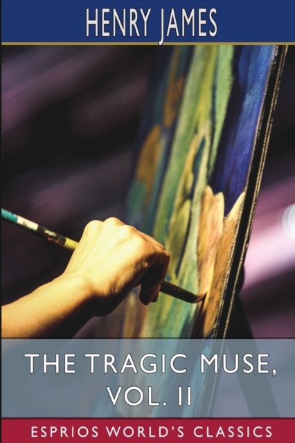 The Tragic Muse, Vol. II (Esprios Classics), Paperback / softback Book