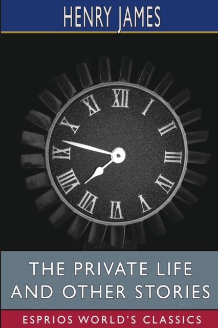 The private life and Other Stories (Esprios Classics), Paperback / softback Book
