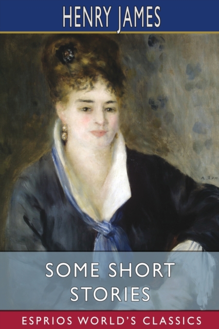 Some Short Stories (Esprios Classics), Paperback / softback Book