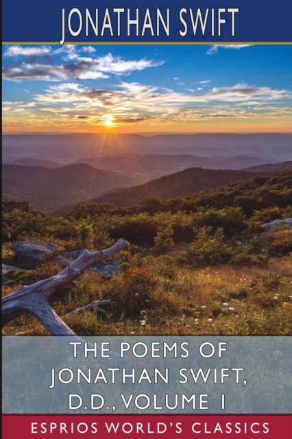 The Poems of Jonathan Swift, D. D., Volume 1 (Esprios Classics), Paperback / softback Book