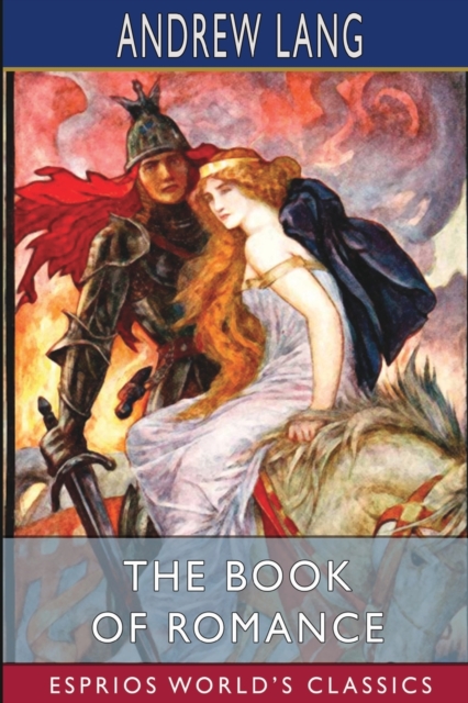 The Book of Romance (Esprios Classics), Paperback / softback Book
