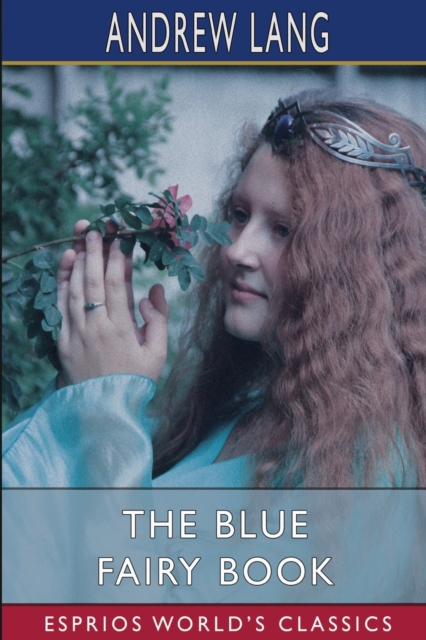 The Blue Fairy Book (Esprios Classics), Paperback / softback Book