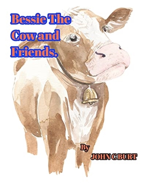Bessie The Cow and Friends., Paperback / softback Book