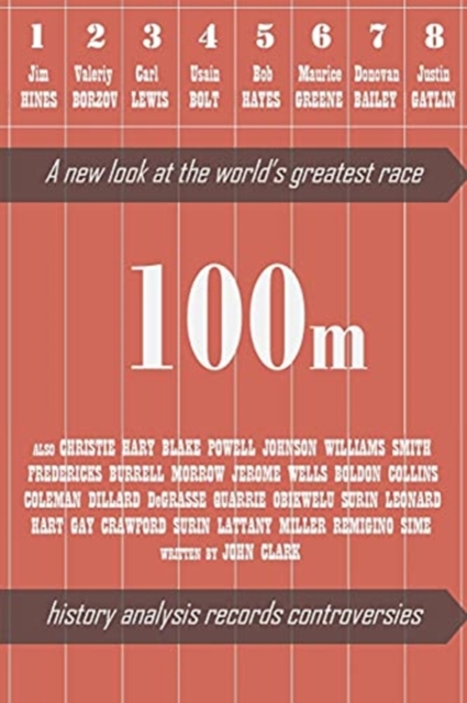 100m : A new look at the World's greatest race, Paperback / softback Book