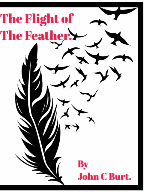 The Flight of The Feather., Hardback Book