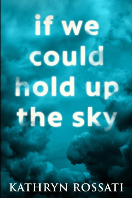 If We Could Hold Up The Sky : Large Print Edition, Paperback / softback Book