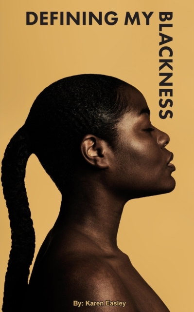 Defining My Blackness, Paperback / softback Book
