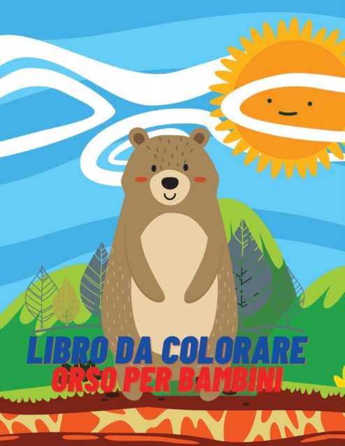 Libro da colorare orso per bambini : Libro da colorare e attivit? per ragazze e ragazzi dai 4 agli 8 anni, Paperback / softback Book