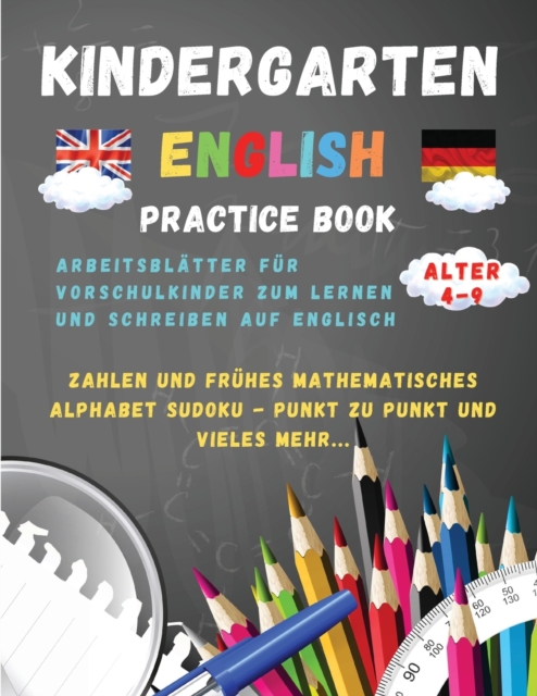 Kindergarten - English Practice Book : Arbeitsblatter fur Vorschulkinder zum Lernen und Schreiben auf Englisch, Paperback / softback Book
