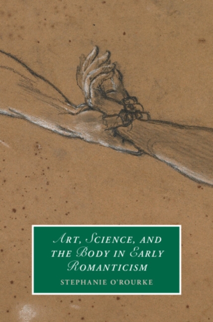 Art, Science, and the Body in Early Romanticism, Paperback / softback Book