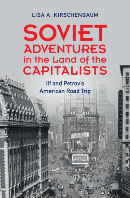 Soviet Adventures in the Land of the Capitalists : Ilf and Petrov's American Road Trip, EPUB eBook