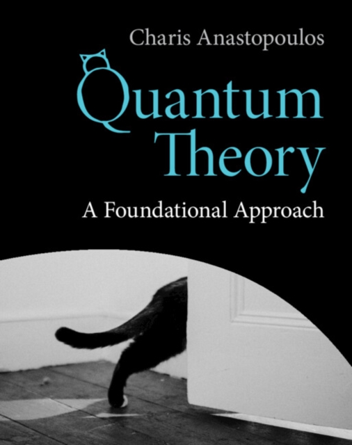 Quantum Theory : A Foundational Approach, PDF eBook