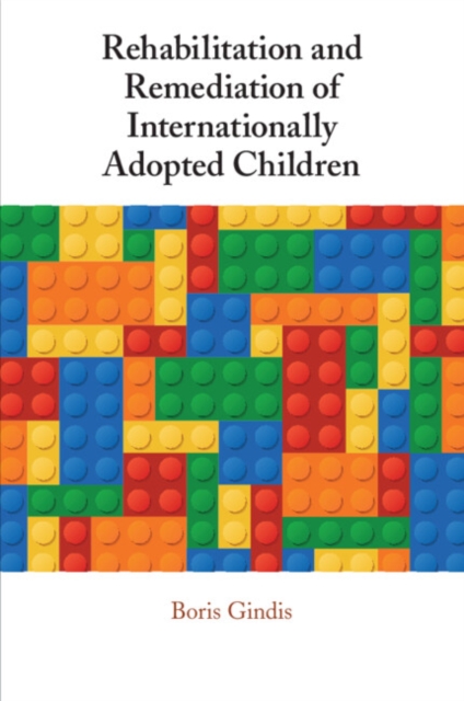 Rehabilitation and Remediation of Internationally Adopted Children, Paperback / softback Book