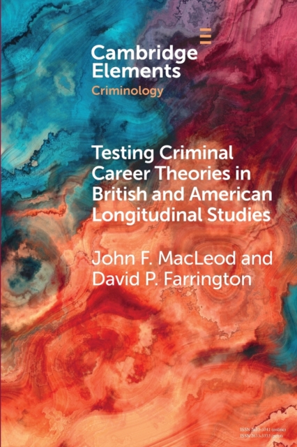 Testing Criminal Career Theories in British and American Longitudinal Studies, Paperback / softback Book