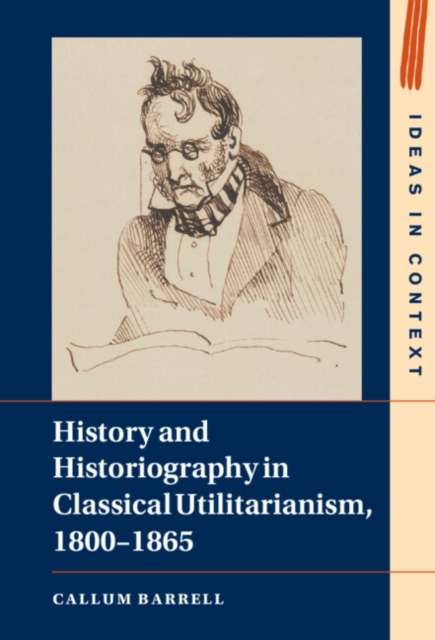 History and Historiography in Classical Utilitarianism, 1800-1865, EPUB eBook
