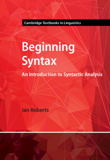 Beginning Syntax : An Introduction to Syntactic Analysis, PDF eBook