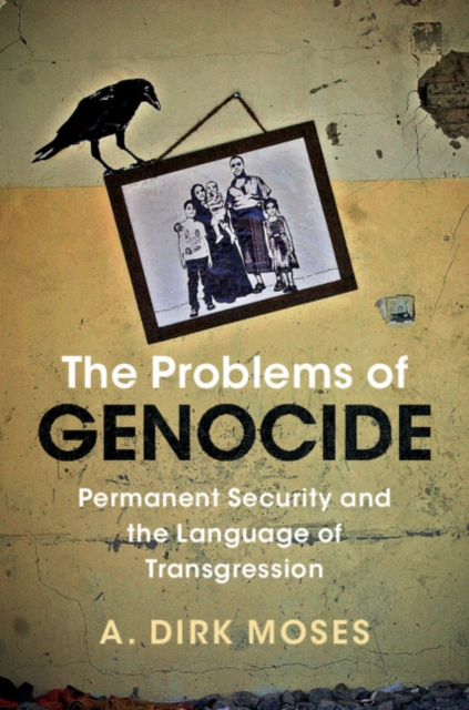 Problems of Genocide : Permanent Security and the Language of Transgression, EPUB eBook