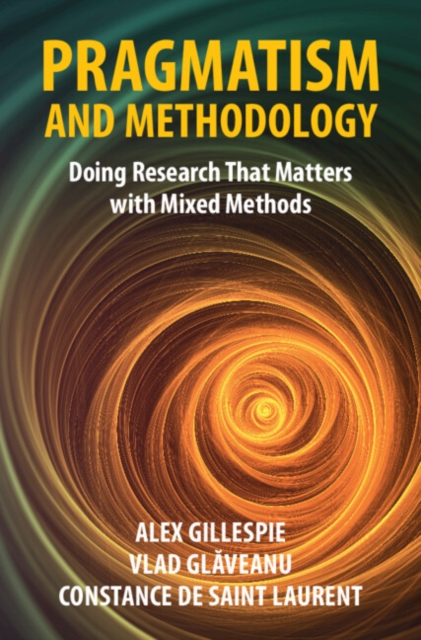 Pragmatism and Methodology : Doing Research That Matters with Mixed Methods, EPUB eBook