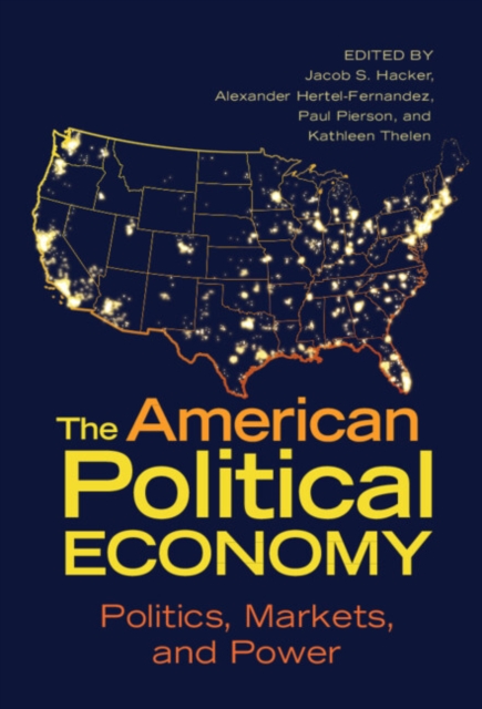 American Political Economy : Politics, Markets, and Power, EPUB eBook