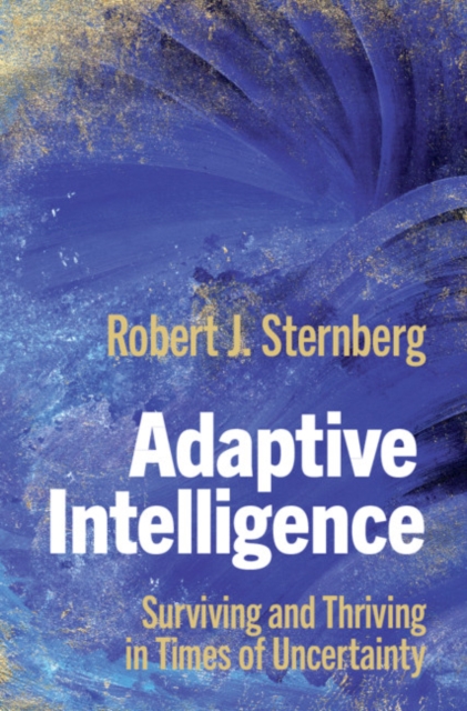 Adaptive Intelligence : Surviving and Thriving in Times of Uncertainty, PDF eBook