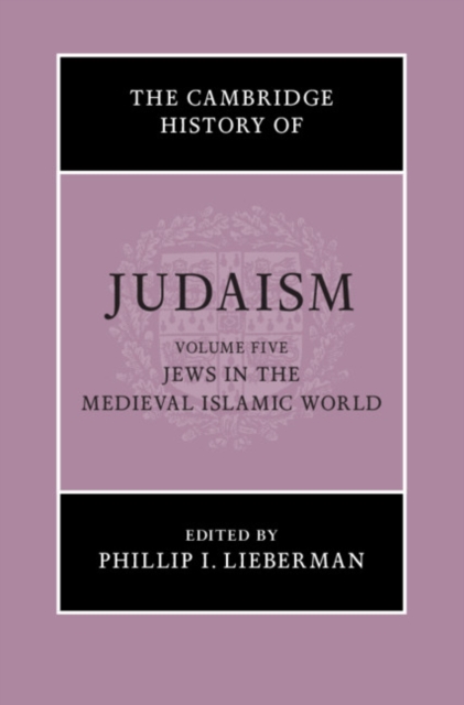 Cambridge History of Judaism: Volume 5, Jews in the Medieval Islamic World, EPUB eBook