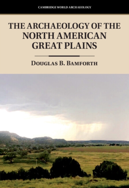 Archaeology of the North American Great Plains, PDF eBook