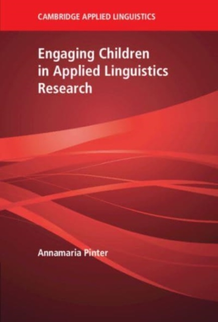 Engaging Children in Applied Linguistics Research, Paperback / softback Book