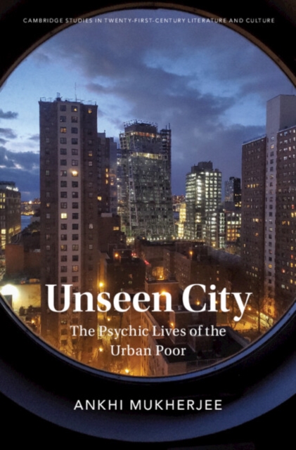Unseen City : The Psychic Lives of the Urban Poor, EPUB eBook