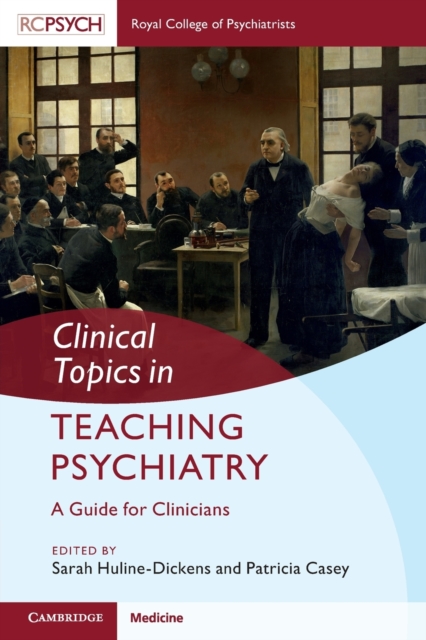 Clinical Topics in Teaching Psychiatry : A Guide for Clinicians, Paperback / softback Book